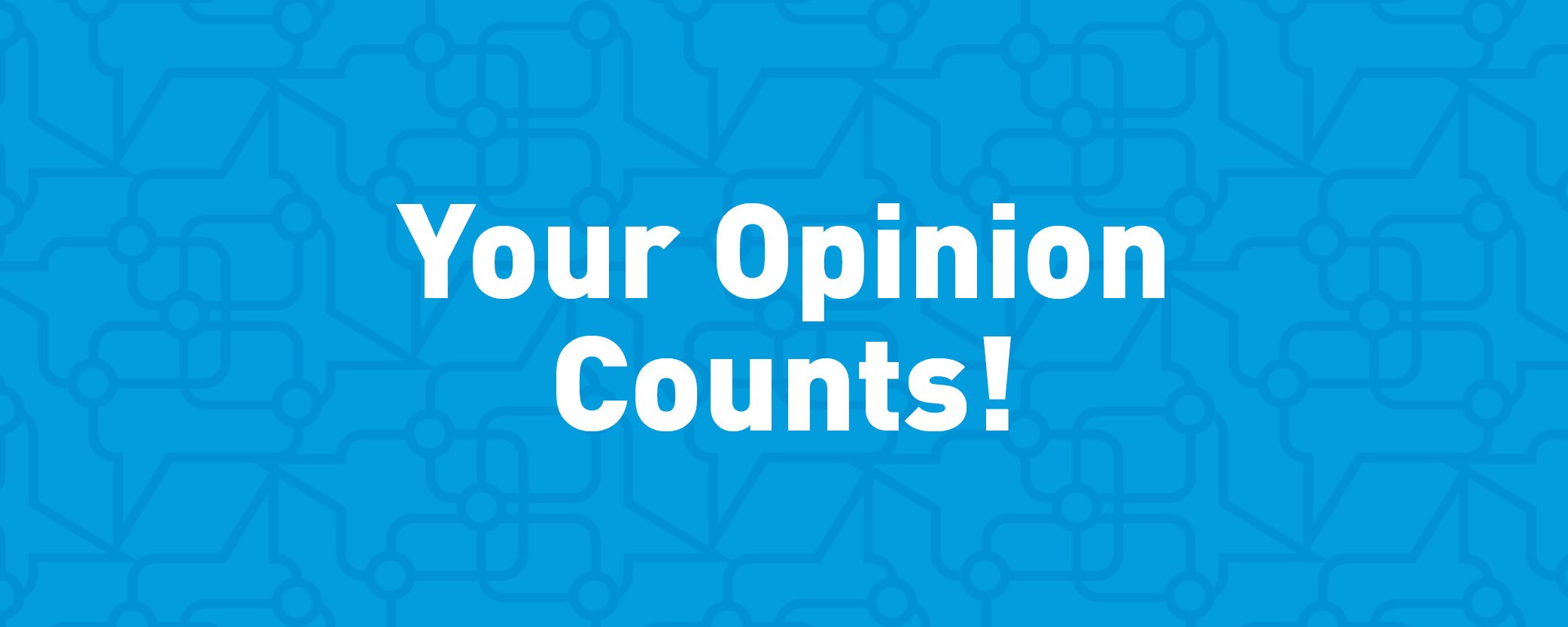 Graphic page banner with the text "Your Opinion Counts!"