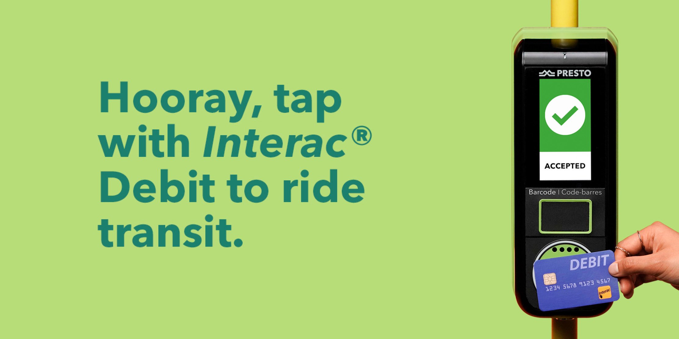 Hooray, tap with Interac Debit to ride transit